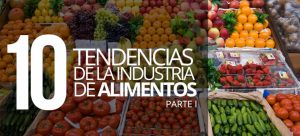 Tendencias en la industria de alimentos