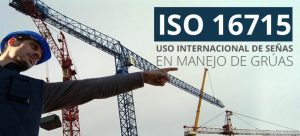 ISO 16715 Uso internacional de señas en manejo de Grúas