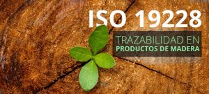 ISO 19228 Trazabilidad en productos de madera