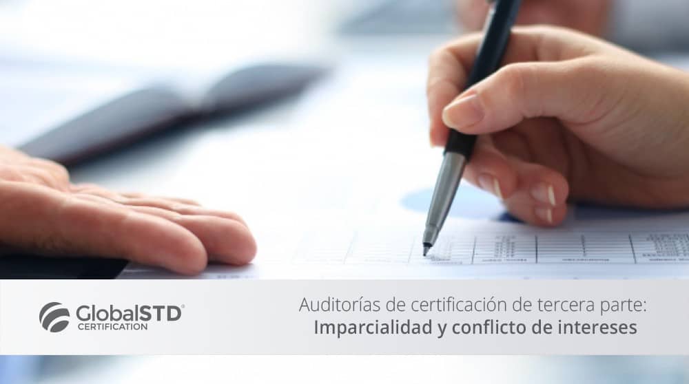 Auditorías de certificación de tercera parte: Imparcialidad y conflicto de  intereses - GlobalSTD