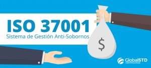 ISO 37001 Sistema de Gestión Antisoborno