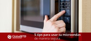 Tips para usar tu microondas de manera segura