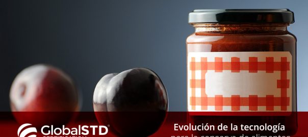 Evolución de la tecnología para la conserva de alimentos