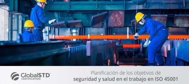 Planificación de los objetivos de seguridad y salud en el trabajo en ISO 45001