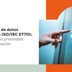 Conferencia: Protección de datos personales ISO/IEC 27701: Gestión de la privacidad de la información.
